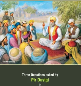 Three Questions asked by Pir Dastgi to Guru Nanak Dev Ji Maharaj