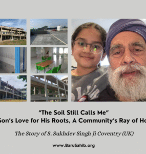 A son of Punjab Sardar Sukhdev Singh Ji of Coventry, UK, nurtures his roots