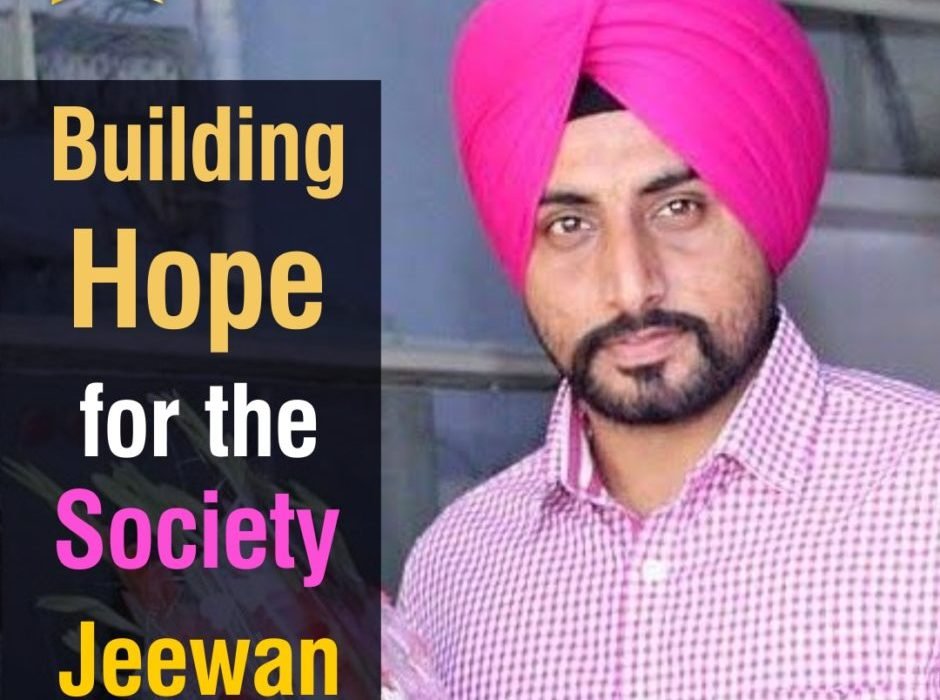 Building Hope for the Society – Jeewan Singh