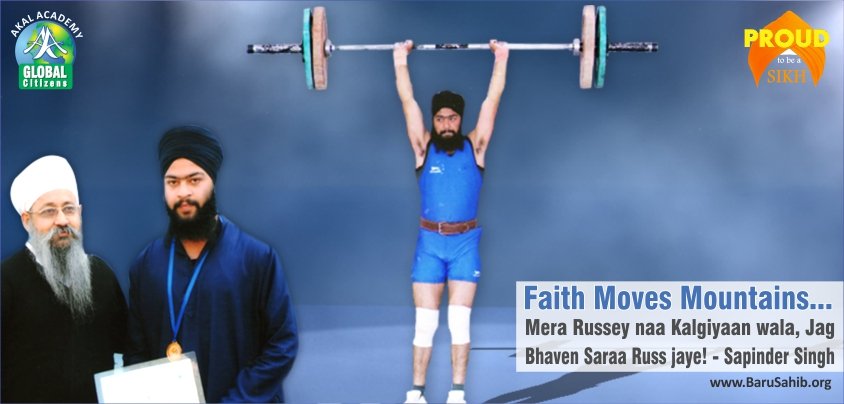 Faith Moves Mountains! Mera Russey naa Kalgiyaan wala, Jag Bhaven Saraa Russ jaye! – Sapinder Singh
