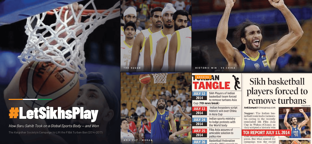 #LetSikhsPlay How Baru Sahib Took on a Global Sports Body — and Won The Kalgidhar Society's Campaign to Lift the FIBA Turban Ban (2014–2017)